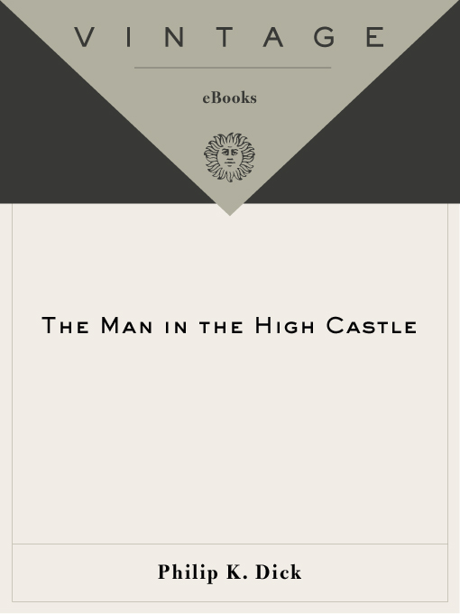 Title details for The Man in the High Castle by Philip K. Dick - Available